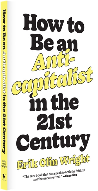 Erik Olin Wright: How to Be an Anticapitalist in the Twenty-First Century (EBook, Verso)